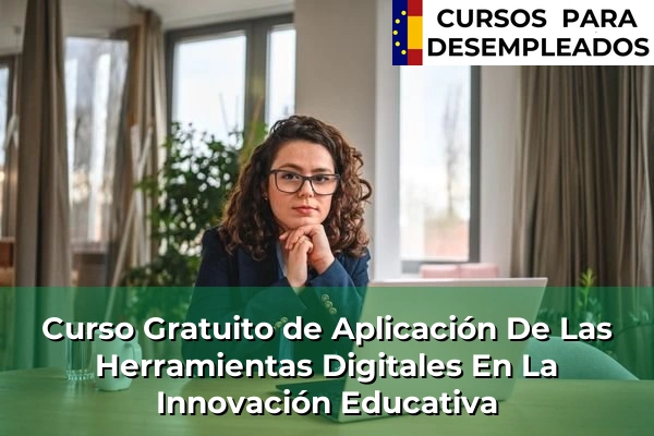Curso Gratuito de Aplicación De Las Herramientas Digitales En La Innovación Educativa