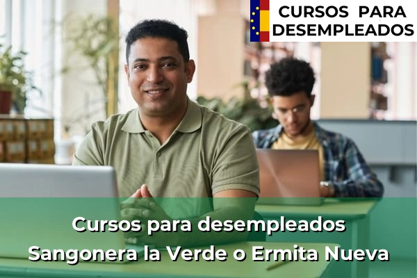 Cursos para desempleados en Sangonera la Verde o Ermita Nueva