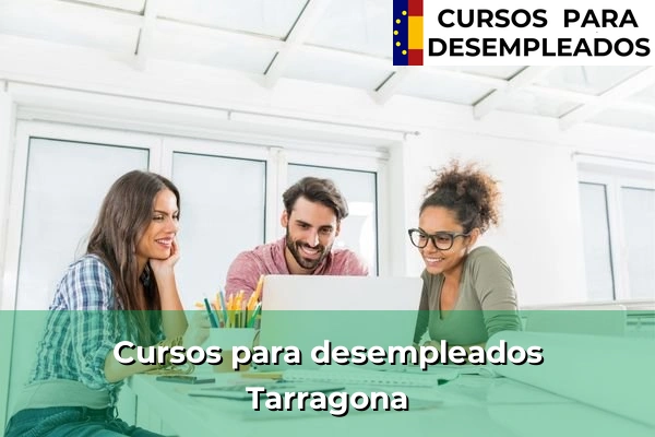 Cursos para desempleados en Tarragona 27 Cursos para desempleados en Tarragona