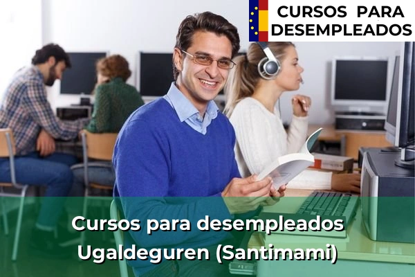 Cursos para desempleados en Vizcaya 59 Cursos para desempleados en Ugaldeguren (Santimami)
