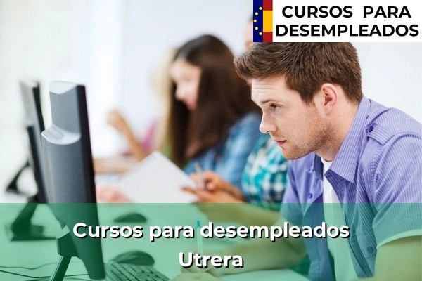 Cursos para desempleados en Utrera